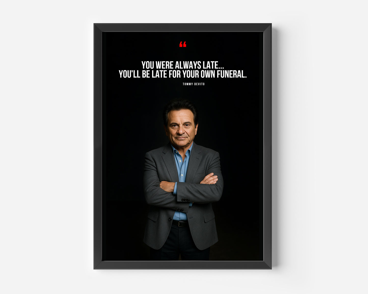 Tommy DeVito Goodfellas Quote Poster