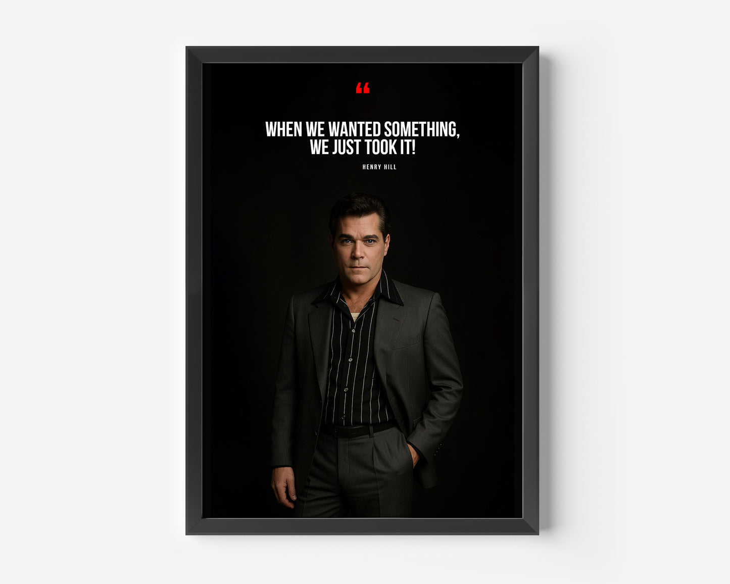 Henry Hill Goodfellas Quote Poster