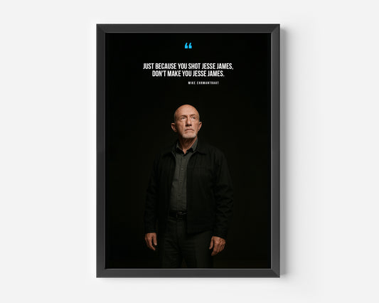 Mike Ehrmantraut Breaking Bad Quote Poster