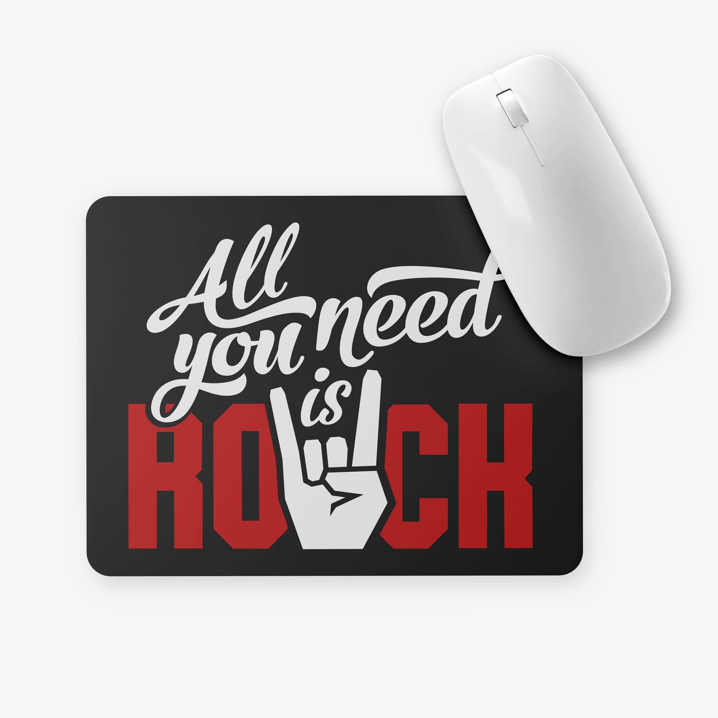 All you need is rock Mouse Pad