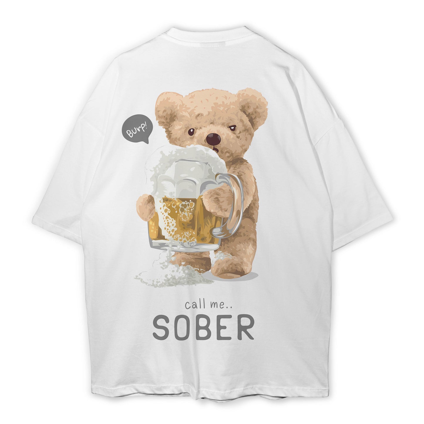 Call me Sober Bear Oversized Tee's