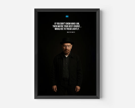Walter White Breaking Bad Quote Poster