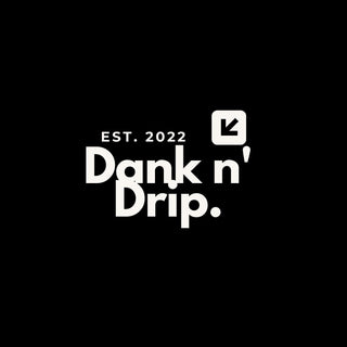 Dank N Drip