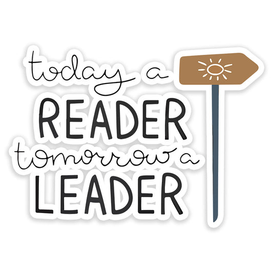 Today Reader tomorrow Leader Sticker
