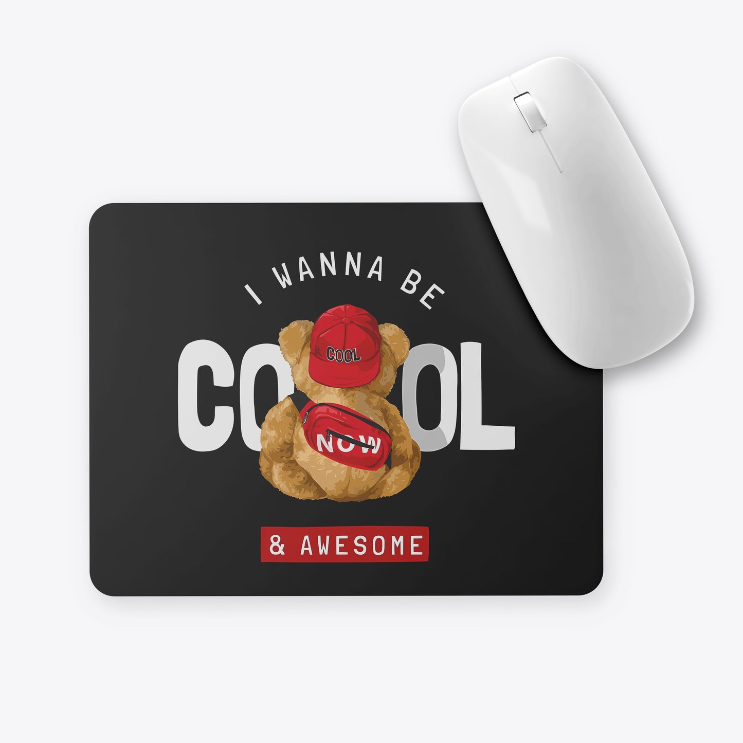 Wanna be cool bear Mouse Pad